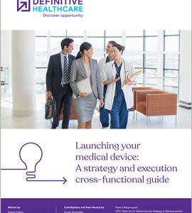 Launching your medical device: A strategy & execution cross-functional guide